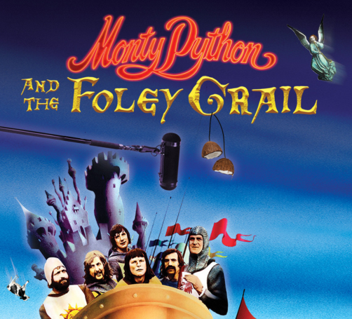 Monty Python and the Foley Grail!