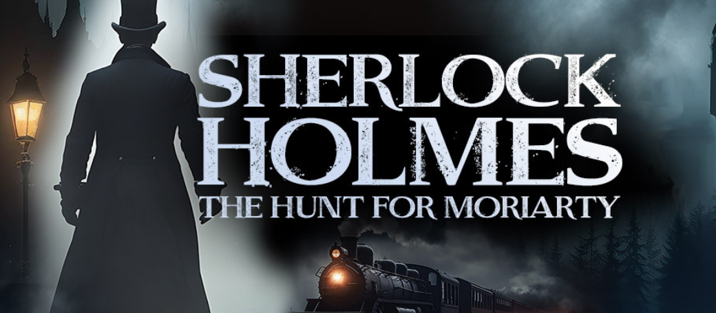 Sherlock Holmes and the Hunt for Moriarty