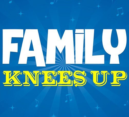 ‘Family Knees Up’