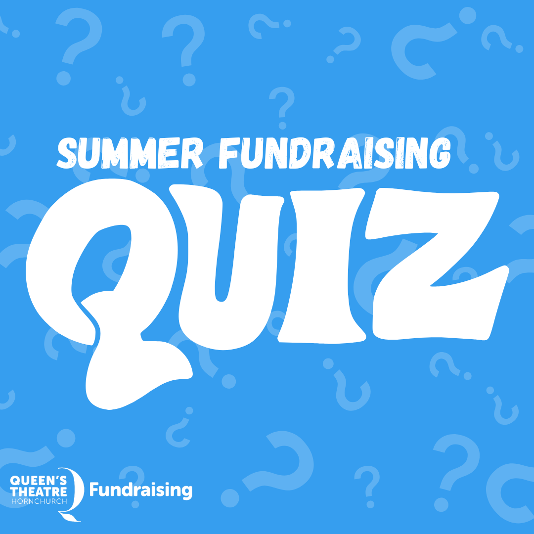 Summer Queen’s Theatre Fundraising Quiz Night