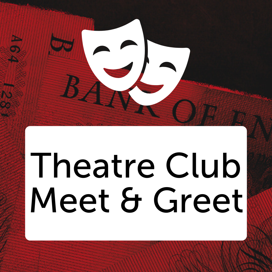 Loot – Theatre Club Meet and Greet