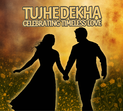 Tujhe Dekha: Celebrating Timeless Love