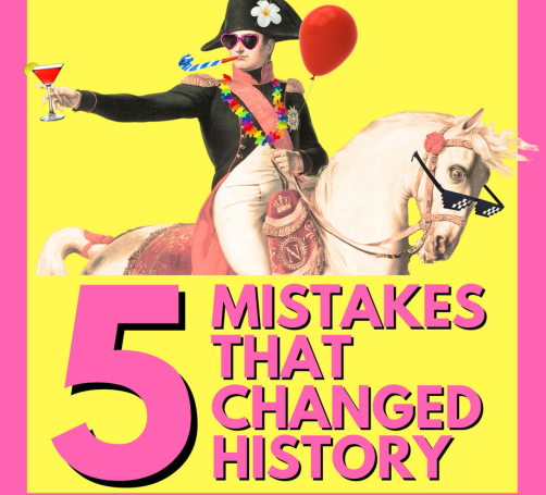 5 Mistakes That Changed History