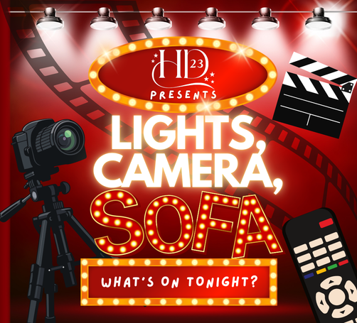 Lights Camera, Sofa! What’s On Tonight? – Presented by HD23