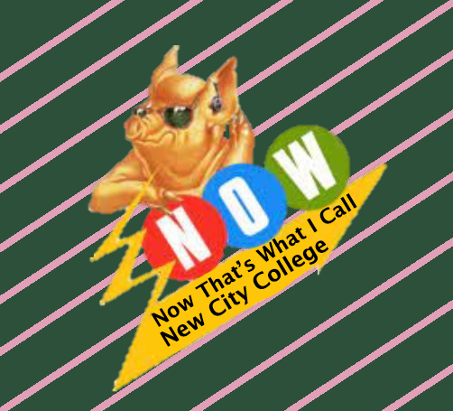 Now That’s What I Call New City College