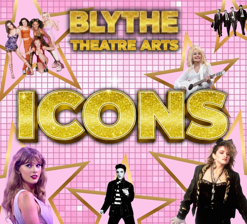 ICONS Presented by Blythe Theatre Arts