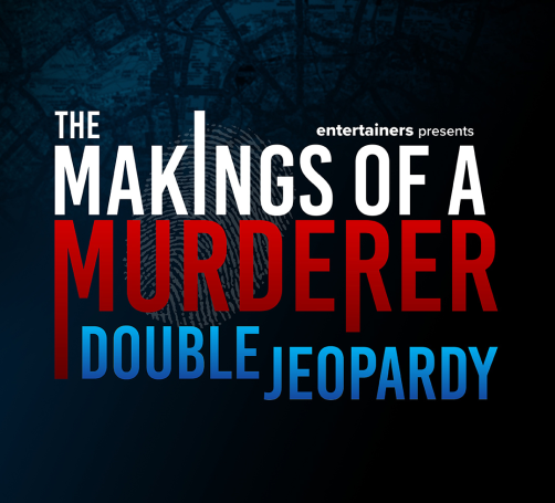 The Makings of a Murderer – Double Jeopardy